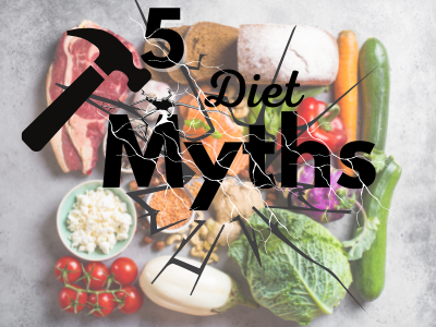 5 Diet Myths